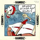 7inch Vinyl Single - Kambiz Giahi - Ich Glaub Ich Mach Heut Blau!