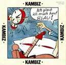 7inch Vinyl Single - Kambiz Giahi - Ich Glaub Ich Mach Heut Blau!