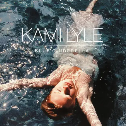 Kami Lyle - Blue Cinderella