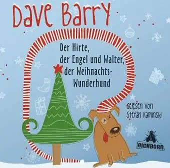 KAMINSKI,STEFAN/BARRY,DAVE - Der Hirte,der Engel und Walter,der Weihnachtswunde