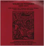 Kammerorchester Pro Musica , Kammerchor Kurpfalz - Wilhelm Petersen (1890-1957) Von Edler Art, Vier Geistliche Gesänge