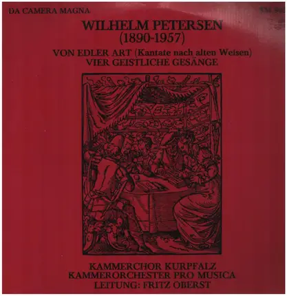 Kammerorchester Pro Musica , Kammerchor Kurpfalz - Wilhelm Petersen (1890-1957) Von Edler Art, Vier Geistliche Gesänge