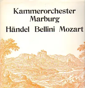 Kammrerorchester Marburg - Händel / Bellini / Mozart