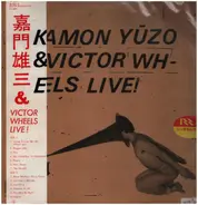 Kamon Yūzo & Victor Wheels - Live!