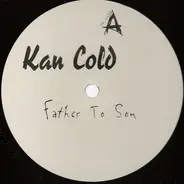 Kan Cold - Father To Son / M.I.L