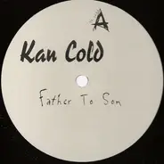 Kan Cold - Father To Son / M.I.L