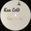 12inch Vinyl Single - Kan Cold - Father To Son / M.I.L