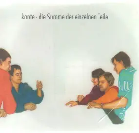 Kante - Die Summe Der Einzelnen Teile