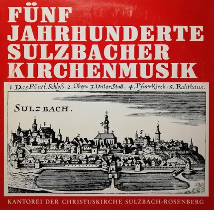 Kantorei Der Christuskirche Sulzbach , Jürgen-Peter Schindler - Fünf Jahrhunderte Sulzbacher Kirchenmusik