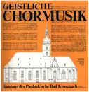 LP - Kantorei der Pauluskirche Bad Kreuznach - Geistliche Chormusik
