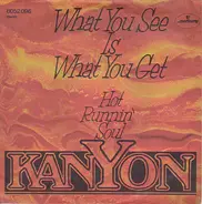 Kanyon Featuring Eddie Haddad - What You See Is What You Get / Hot Runnin' Soul