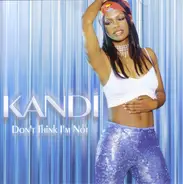 Kandi - Don't Think I'm Not