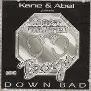 Kane & Abel Presents Most Wanted Boys - Down Bad