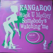 Kangaroo - Rock U Medley / Somebody's Watching Me