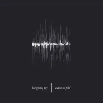 KANGDING RAY - Automne Fold