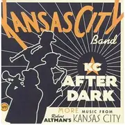 CD - Kansas City Band - KC After Dark (More Music From Robert Altman's Kansas City)