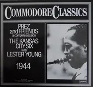 Kansas City Six With Lester Young - Prez And Friends (A Complete Session)