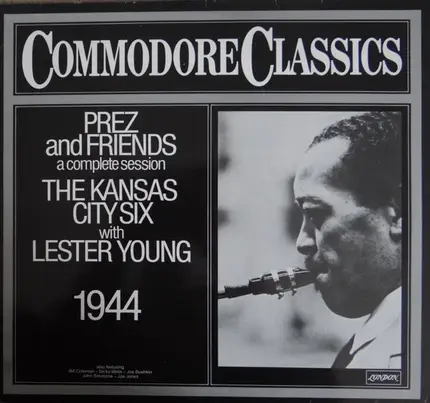 Kansas City Six With Lester Young - Prez And Friends (A Complete Session)