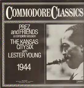 Lester Young - Prez And Friends - A Complete Session