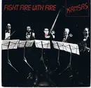 7inch Vinyl Single - Kansas - Fight Fire With Fire