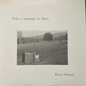 Kaoru Shinano - Take A Message To Mary