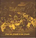LP - Kaarst - From Our Friends To Our Friends - Pokora 4001. Original German Private