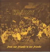 Kaarst - From Our Friends To Our Friends