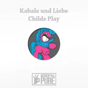 Kabale und Liebe - CHILDS PLAY / DISKO BZRK