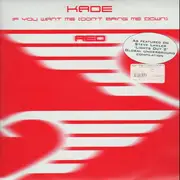 12inch Vinyl Single - Kade - If You Want Me (Don't Bring Me Down)