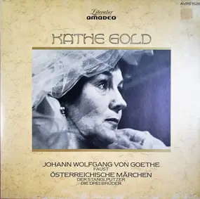 Käthe Gold - Faust / Österreichische Märchen