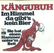 Känguruh - Im Himmel Da Gibt's Kein Bier