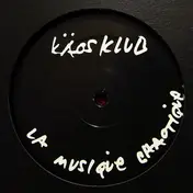 Käosklub - La Musique Chaotique