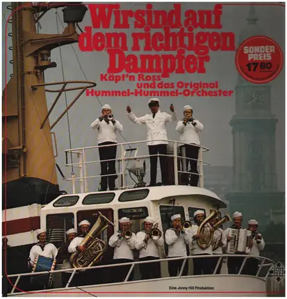 Käpt'n Ross Und Das Original Hummel-Hummel-Orchester - Wir Sind Auf Dem Richtigen Dampfer