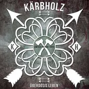 Kärbholz - Überdosis Leben