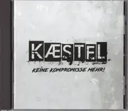 Kaestel - Keine Kompromisse Mehr!