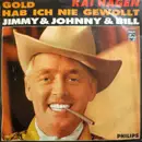 7inch Vinyl Single - Kai Hagen - Gold Hab' Ich Nie Gewollt / Jimmy & Johnny & Bill - Mono
