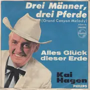 7inch Vinyl Single - Kai Hagen - Drei Männer, Drei Pferde (Grand Canyon Melody) - Mono