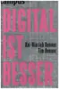 Book - Kai-Hinrich Renner / Tim Renner - DIGITAL IST BESSER: Warum das Abendland auch durch das Internet nicht untergehen wird
