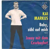Kai Markus - Baby, Zähl Auf Mich / Jenny Mit Dem Cowboyhut