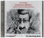 Kai Schlüter - Deckname Bolzen - Günter Grass im Visier der Stasi