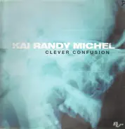 Kai Randy Michel - Clever Confusion