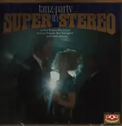 Kai Warner, Max Greger, Roberto Delgado, a.o. - Tanz-Party In Super Stereo