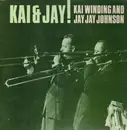LP - Kai Winding and Jay Jay Johnson - Kai & Jay!