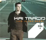 CD Single - Kai Tracid - Life Is Too Short