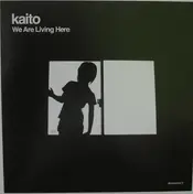 Kaito - WE ARE LIVING HERE