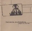 CD - Kaizers Orchestra - Ompa Til Du Dør