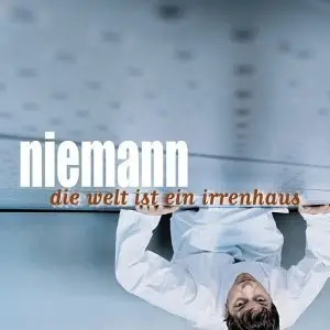 Kai Niemann - Die Welt Ist ein Irrenhaus