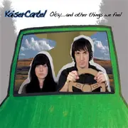 CD - Kaiser Cartel - Okay...And Other Things We Feel - Digipak