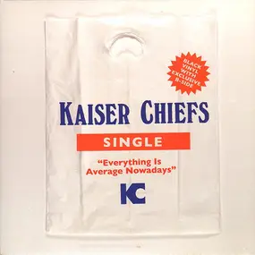 Kaiser Chiefs - Everything Is Average Nowadays