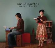 Kaiser Cartel - March Forth